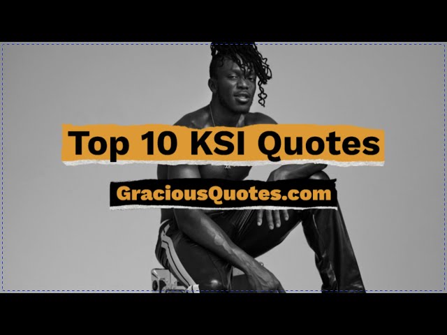 KSIs Best Quotes: Motivational Words for Aspiring YouTubers