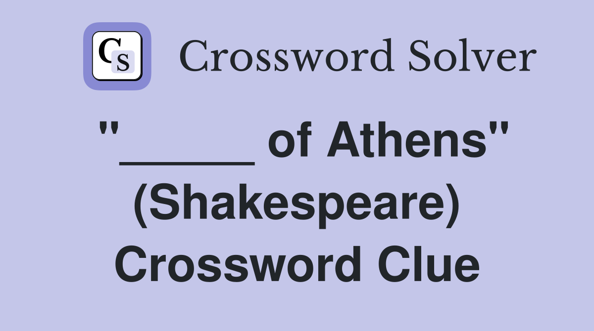 Timon of Athens Crossword Clue Answer – Find the Solution Here