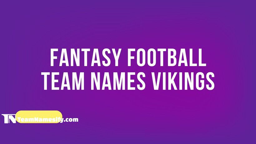 Top Fantasy Football Team Names for Vikings Fans