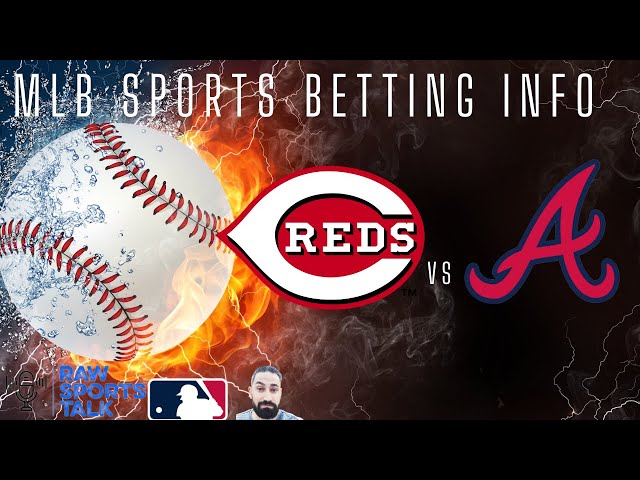 Cincinnati Reds vs Atlanta Braves: Final Score Prediction & Betting Insights