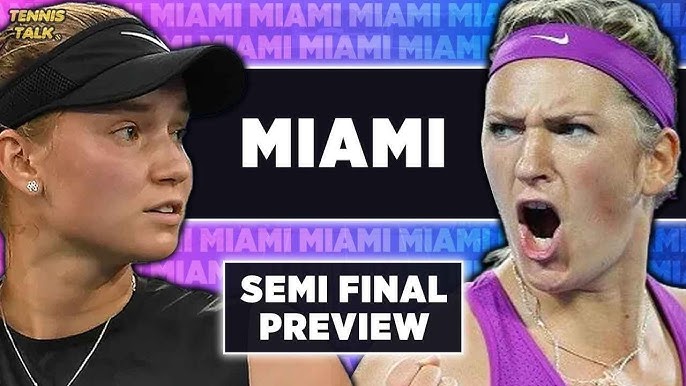 Elena Rybakina vs Victoria Azarenka: 2024 Miami Open Semifinal Prediction