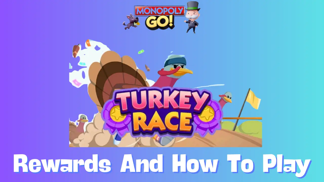 Turkey Race Monopoly GO: Milestones, Rewards, and Tournament Details