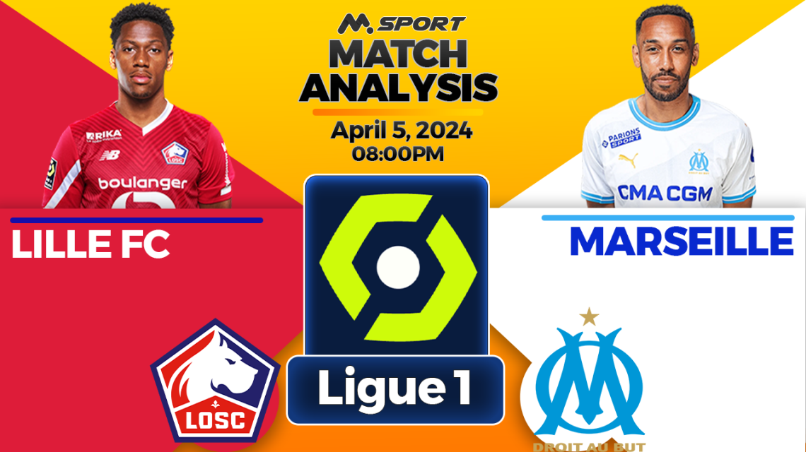 Lille OSC vs Olympique Marseille Lineups: Who's Playing in the Ligue 1 Clash?