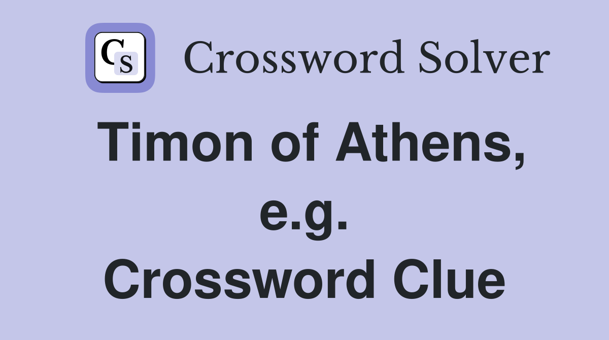 Timon of Athens Crossword Clue Answer – Find the Solution Here