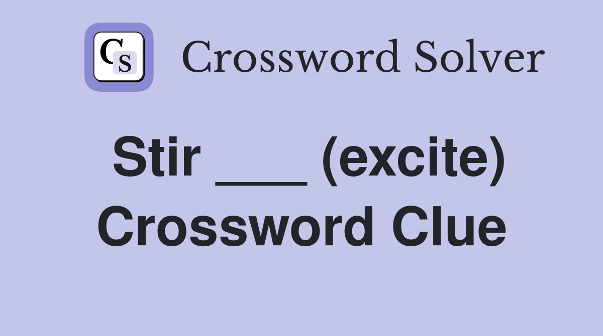 Excite Crossword Clue Answers: Find the Right Solution Here