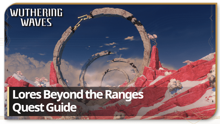 Lore Beyond the Ranges Wuthering Waves: What You Should Know