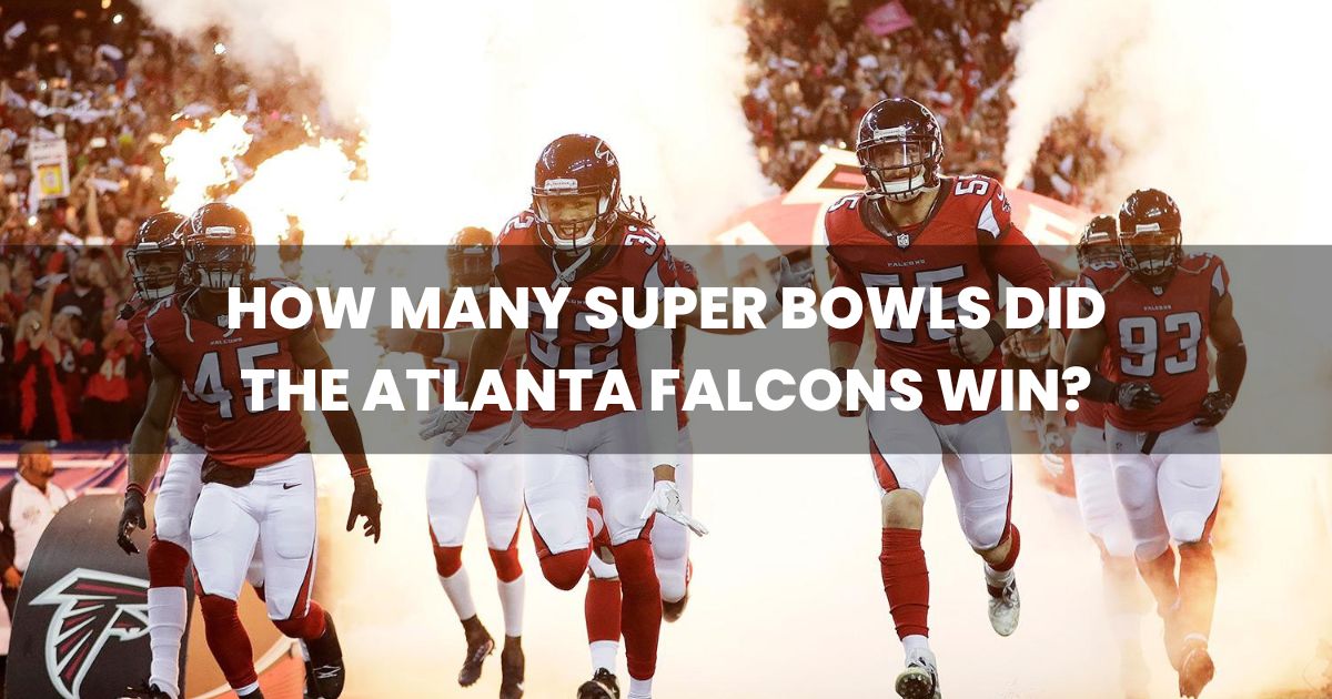 Unveiling the Answer: How Many Super Bowls Did Atlanta Falcons Win?