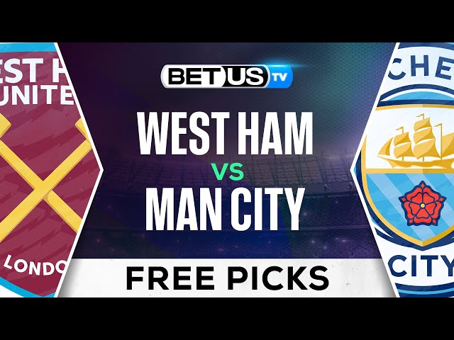 Man City vs West Ham Prediction: Expert Picks and Score Forecasts