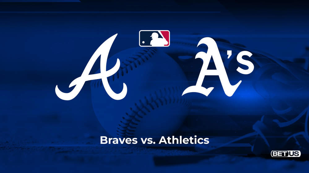 Braves Favored to Win: Athletics vs Braves Prediction Insights