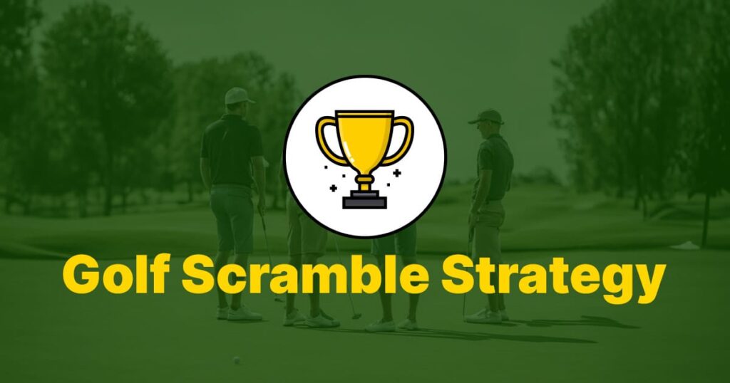 Scramble Golf Strategies: Tips and Tricks to Improve Your Score!