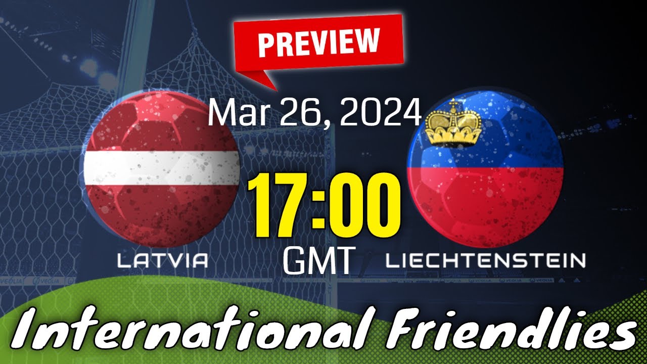 Need a Latvia vs Liechtenstein Prediction? (See Who Our Experts Think Will Win This Football Game)