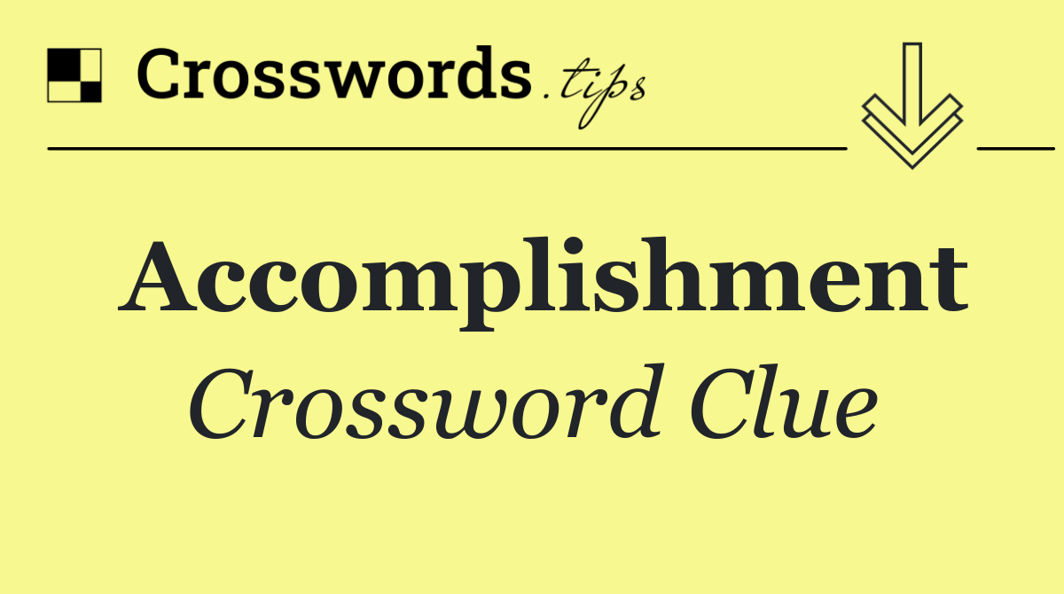 Accomplishment crossword help: Find answers and feel great!