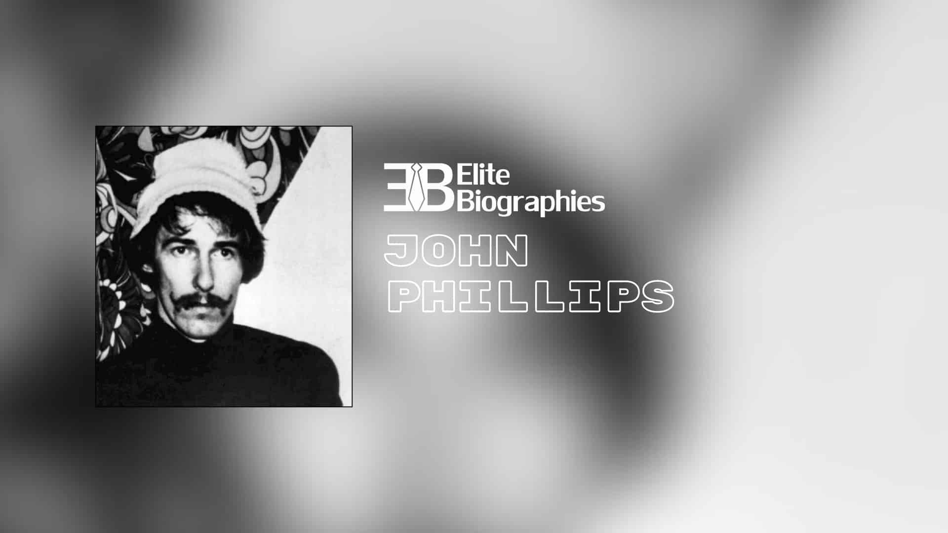 Discover John Phillips Net Worth and His Financial Legacy.