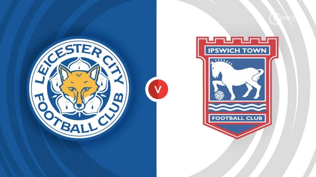 Leicester City vs Ipswich Town prediction: Can the Foxes maintain their top spot?