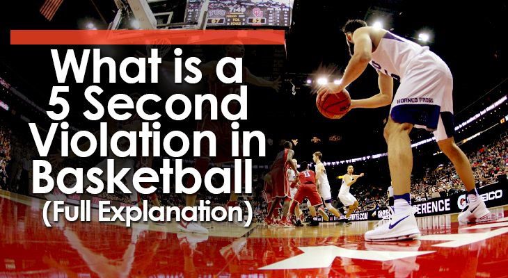 Basketball Rules Made Easy: Understanding the 5 Second Violation