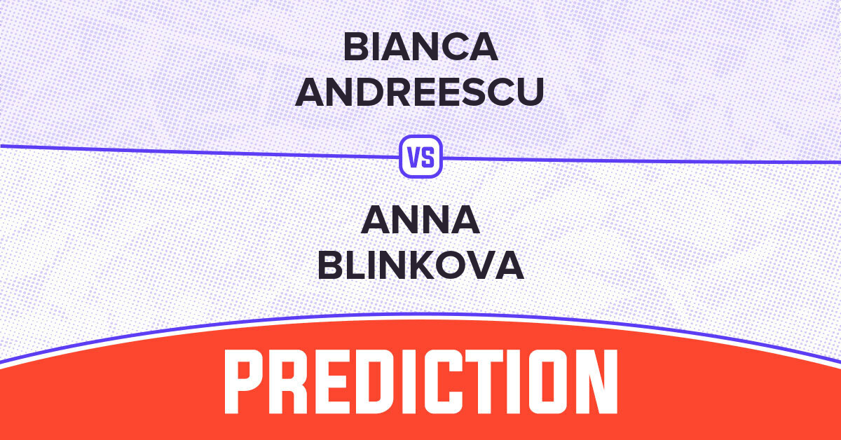 Andreescu vs Blinkova Prediction: Expert Advice and Odds!