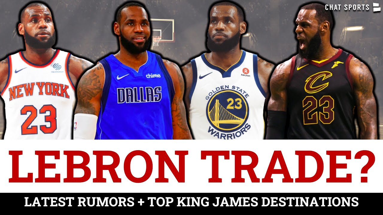 LeBron James Trade: Latest News and Rumors (Where Will He Go?)